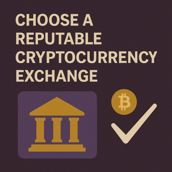 Choose a Reputable Cryptocurrency Exchange 🏦