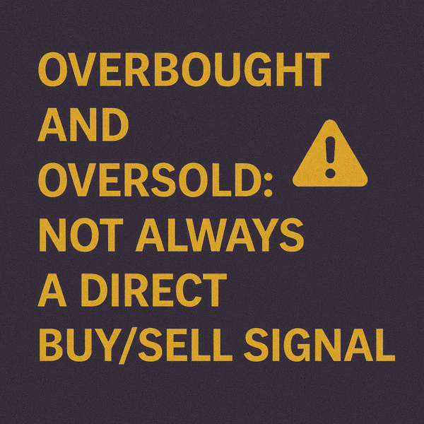 Overbought and Oversold: Not Always a Direct Buy/Sell Signal ⚠️